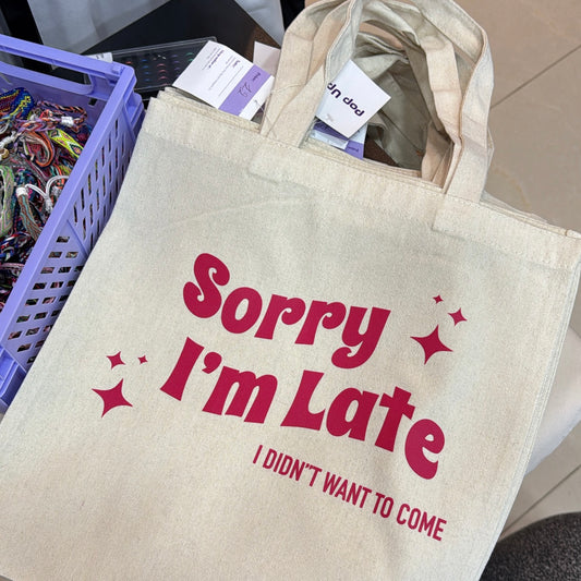 Sorry I’m Late Tote Bag