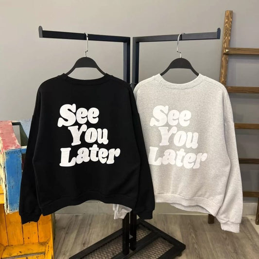 See You Later Sweatshirt